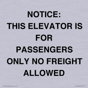 NOTICE: THIS ELEVATOR IS FOR PASSENGERS ONLY NO FREIGHT ALLOWED
